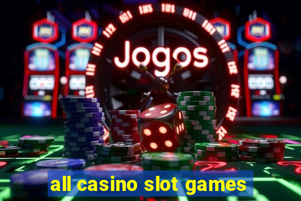 all casino slot games