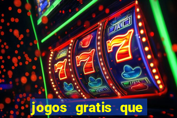 jogos gratis que da dinheiro