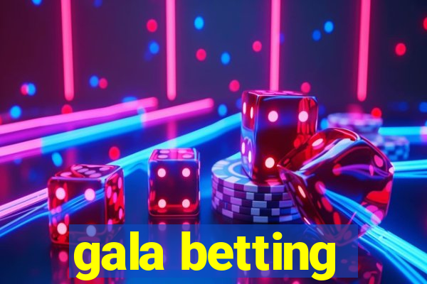 gala betting