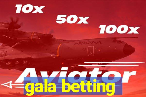 gala betting