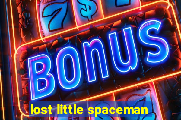 lost little spaceman