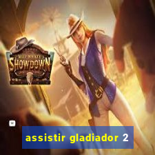 assistir gladiador 2