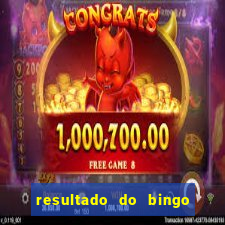 resultado do bingo de hoje