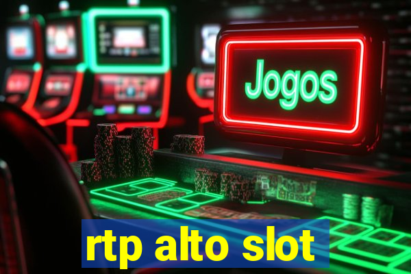 rtp alto slot