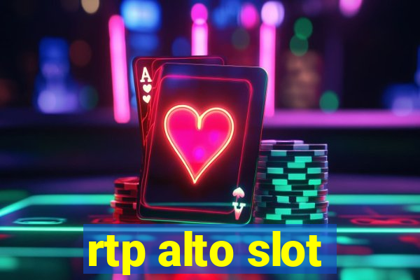 rtp alto slot