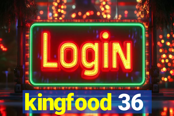 kingfood 36