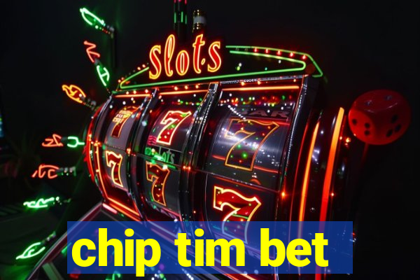 chip tim bet