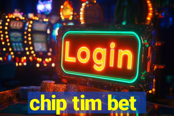 chip tim bet