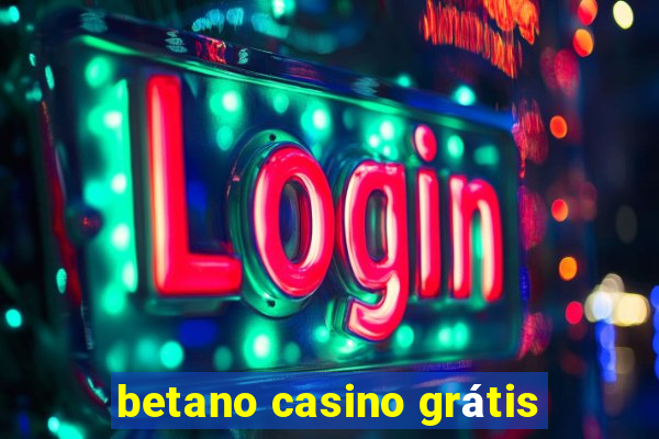 betano casino grátis