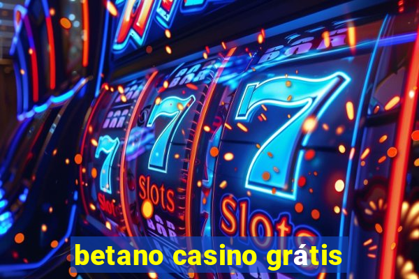 betano casino grátis