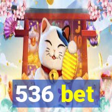 536 bet