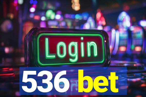 536 bet