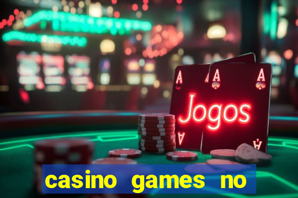 casino games no deposit real money