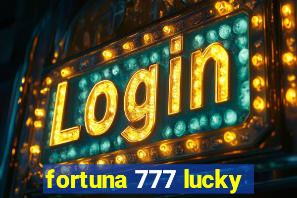 fortuna 777 lucky