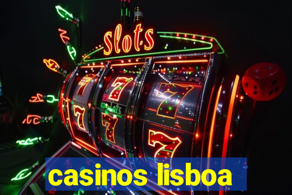 casinos lisboa