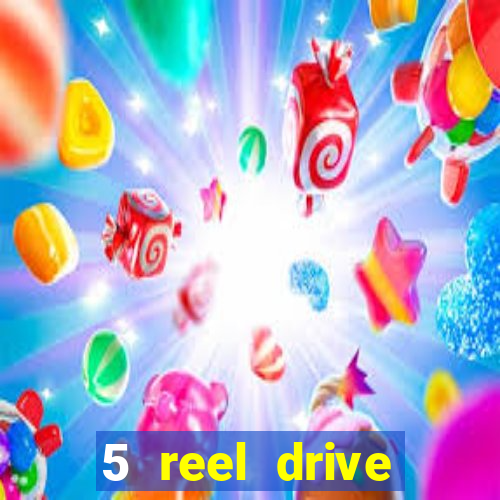 5 reel drive casino slot