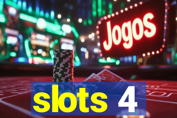 slots 4