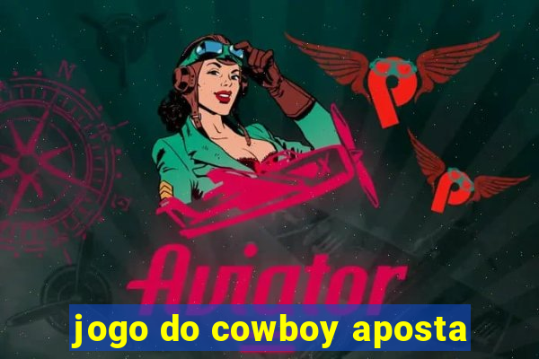 jogo do cowboy aposta