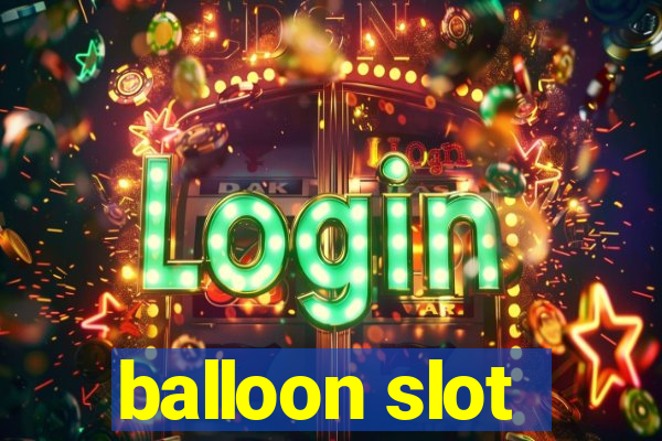 balloon slot