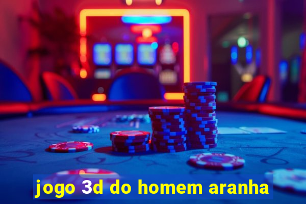 jogo 3d do homem aranha