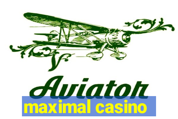 maximal casino