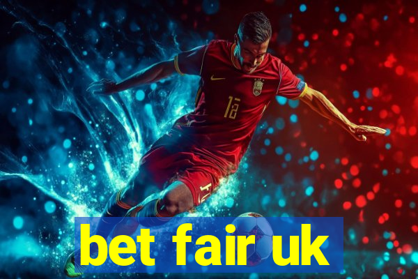 bet fair uk