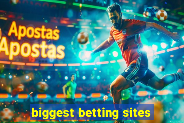 biggest betting sites