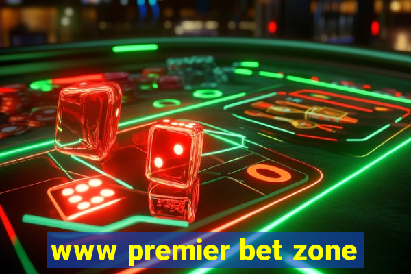 www premier bet zone