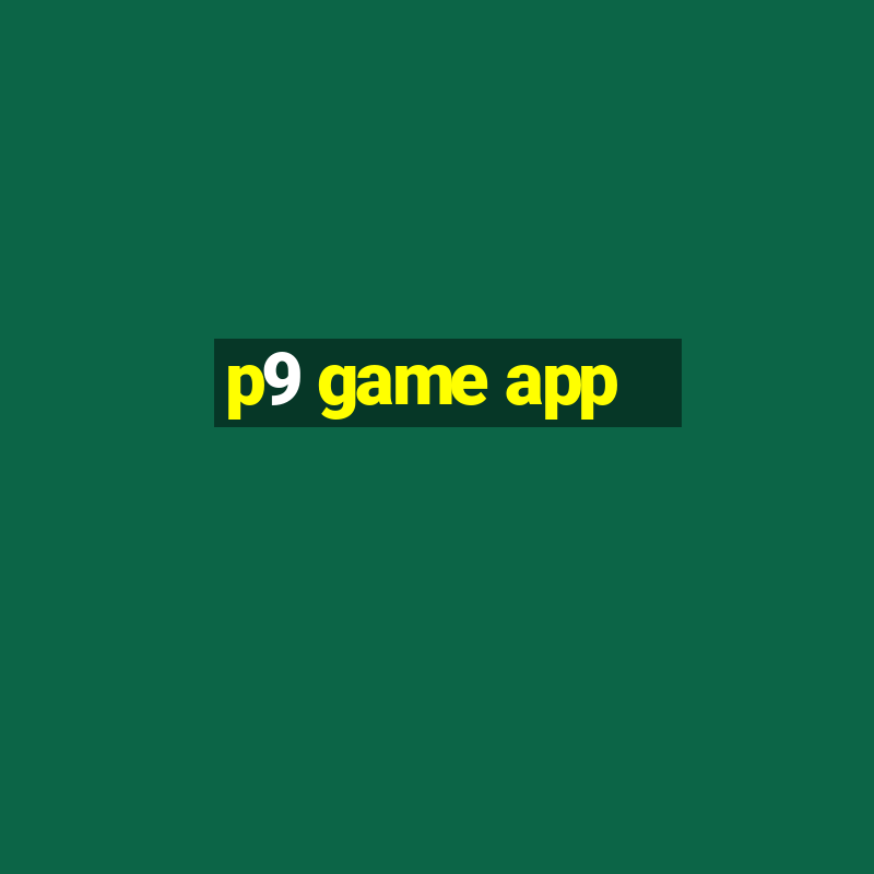 p9 game app