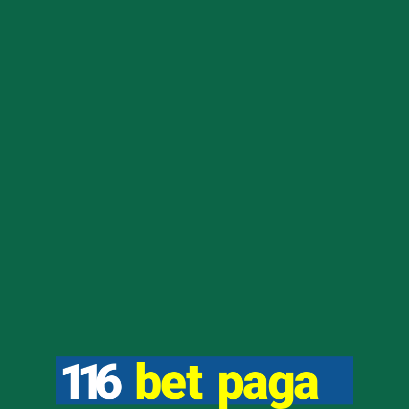 116 bet paga