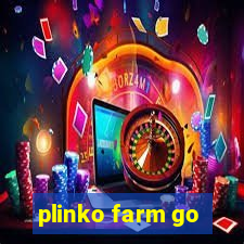 plinko farm go