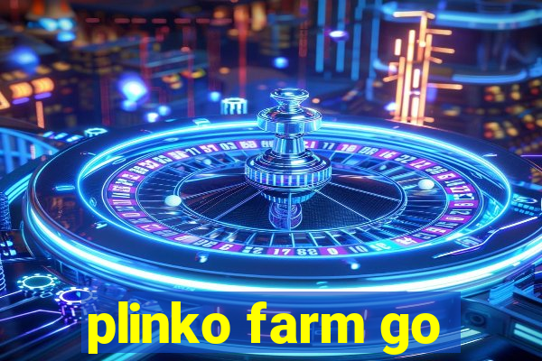 plinko farm go