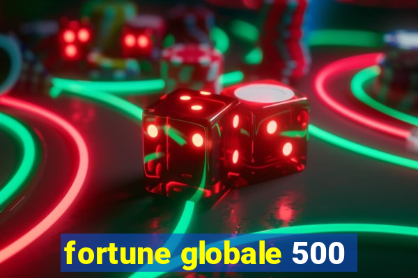 fortune globale 500