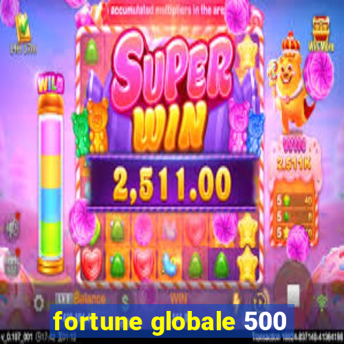 fortune globale 500