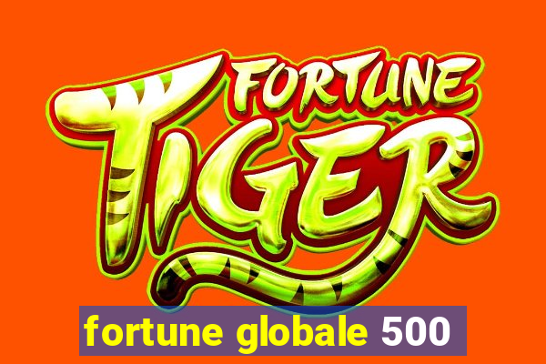 fortune globale 500