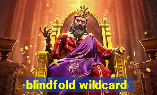 blindfold wildcard