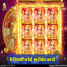 blindfold wildcard