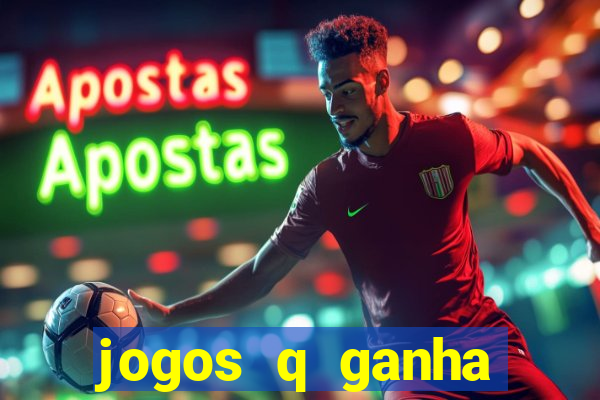 jogos q ganha dinheiro de verdade