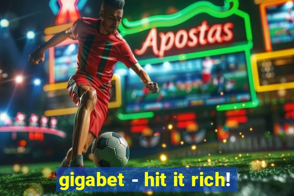 gigabet - hit it rich!