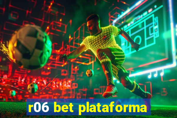 r06 bet plataforma