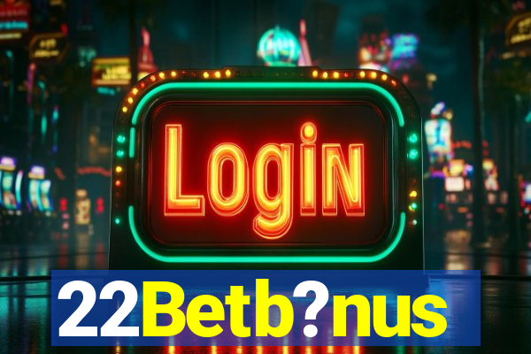 22Betb?nus