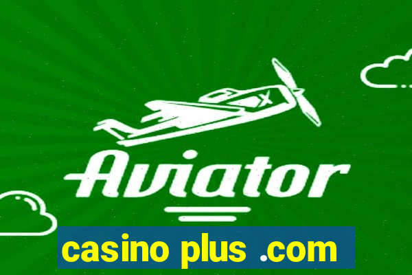 casino plus .com