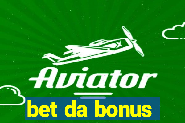 bet da bonus