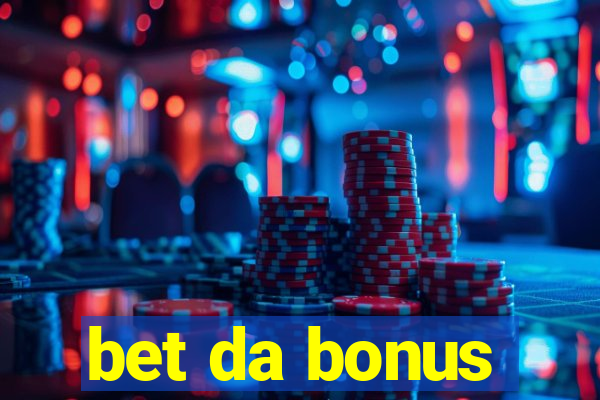 bet da bonus