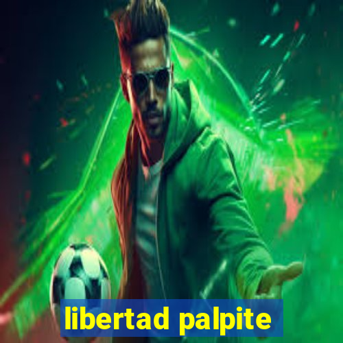 libertad palpite