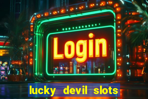 lucky devil slots cash app