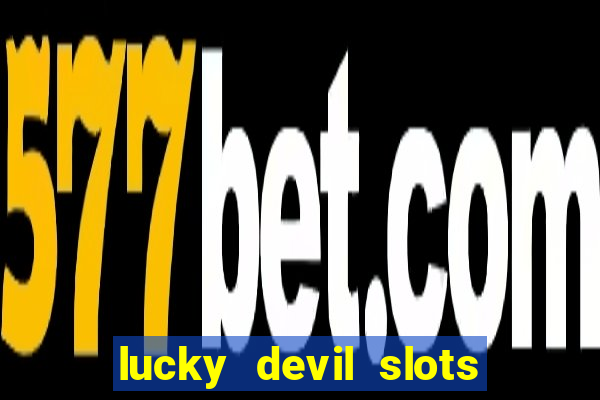 lucky devil slots cash app