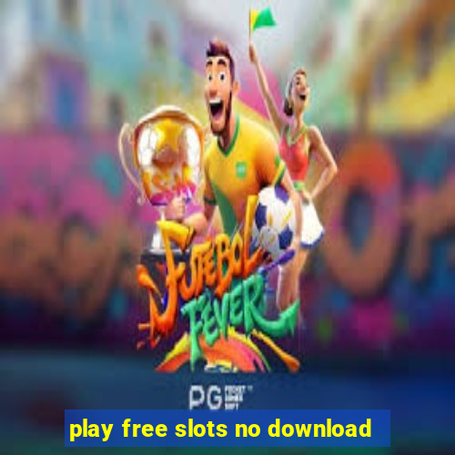 play free slots no download