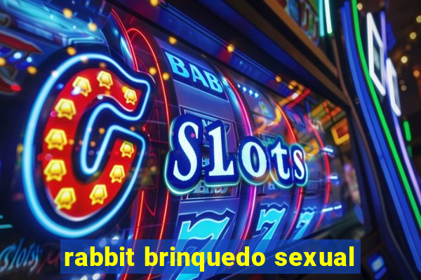 rabbit brinquedo sexual