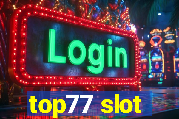 top77 slot